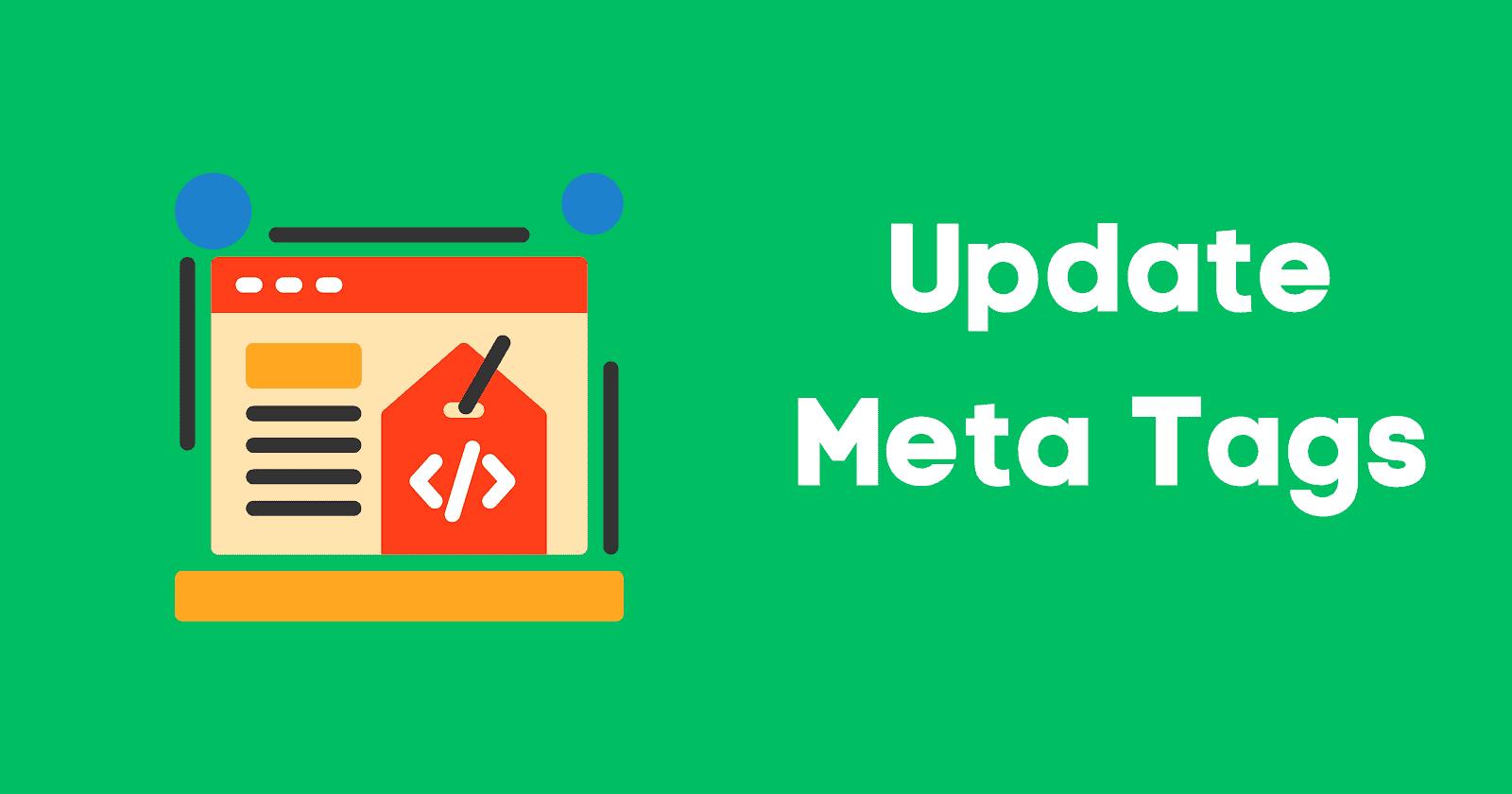 Meta Tag and text showing the importance of updating them. 