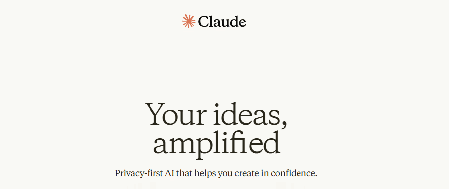 Screenshot of Claude AI's homepage featuring the tagline "Your ideas, amplified" and a focus on privacy-first AI for confident creation.